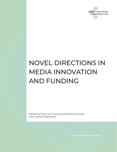 Novel Directions in Media Innovation and Funding by Mary Lynn Young, Alfred Hermida, and Camila Castaneda